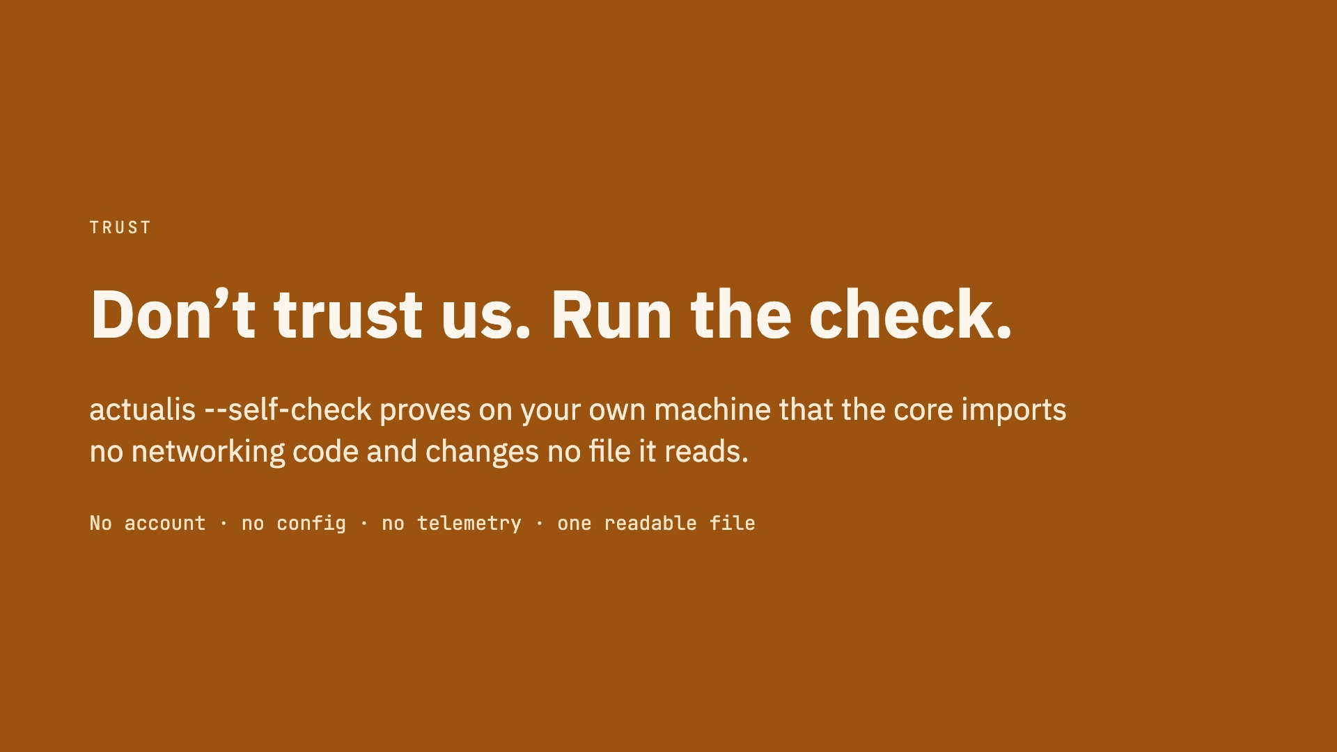 Trust: don't trust us, run the check (--self-check)